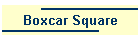 Boxcar Square
